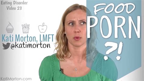 What Is Food Porn Kati Morton Youtube