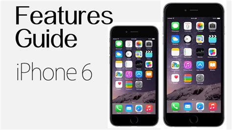 Iphone 6 And Iphone 6 Plus Complete Features Guide