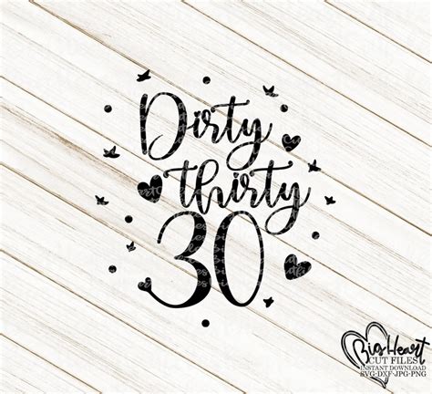 Dirty Thirty Svg Png  Dxf 30th Birthday Svg Birhtday Etsy Canada