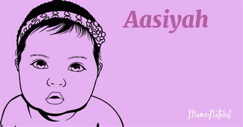 Aasiyah Name Meaning Origin Popularity Girl Names Like Aasiyah Mama Natural
