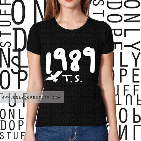 Taylor Swift 1989 Tee Shirt By Onlydopestuff On Etsy T Shirts For