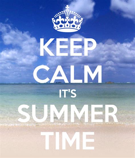 Keep Calm Its Summer Time Poster Sb Keep Calm O Matic