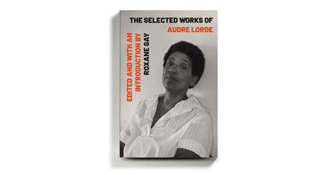a timely collection of vital writing by audre lorde the new york times