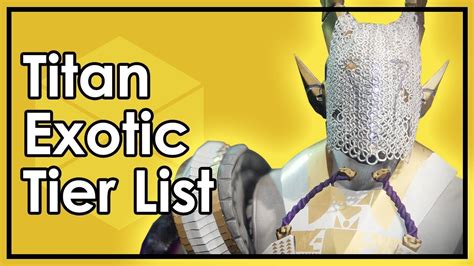 Destiny 2 The Best Titan Exotic Armor Dattos Tier List Youtube