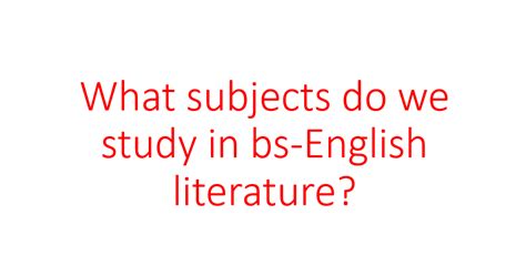 What Are The Subjects Do We Study In Bs English Outline