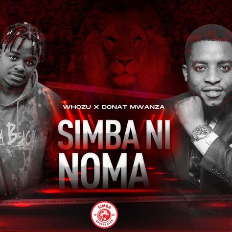 Audio Whozu And Donat Mwanza Simba Ni Noma Download