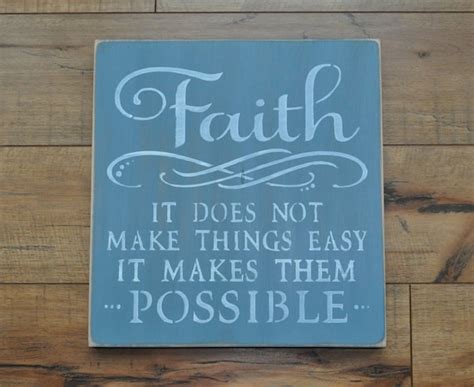 Items Similar To Faith It Does Not Make Things Easy It Makes Them