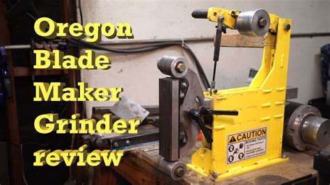 Knife Making Oregonoriginobm Blade Maker Grinder Review Youtube