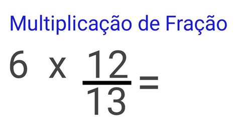 Multiplicação de fração https youtu be ugmsoU SKEY Fração matemática Multiplicação Aulas