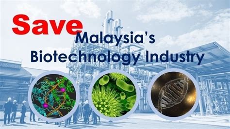Today's biotechnology industry includes companies that make medical devices and diagnostics, as well as. Petition · Still not too late to save Malaysia's ...