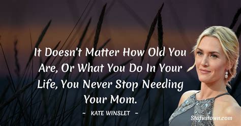 It Doesnt Matter How Old You Are Or What You Do In Your Life You