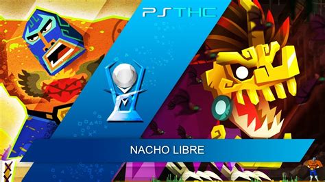 Intimated to the masked of wwe in this game by nacho libre. Guacamelee! 2 - Nacho Libre Trophy Guide | Trophée Nacho ...
