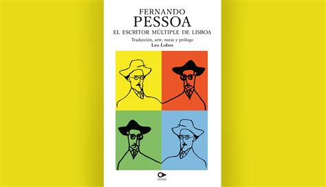 Fernando Pessoa El Escritor Múltiple De Lisboa Excéntrica