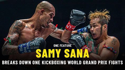 Samy Sana Breaks Down One Kickboxing World Grand Prix Fights One Feature One Championship