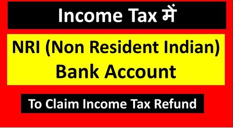 Bank Account Of Nri To Claim Income Tax Refund In India I Ca Satbir Singh Youtube