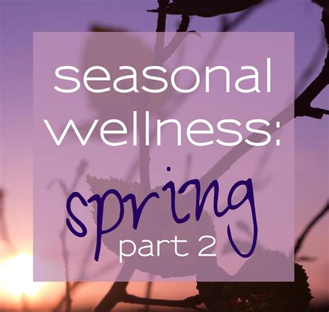 Seasonal Wellness Spring Part 2 — Empowered Emotion