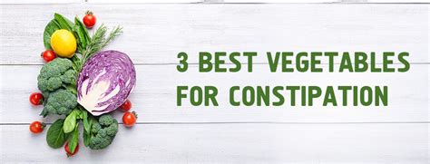 3 Best Vegetables To Relieve Constipation
