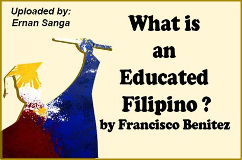 He says the educated filipino should first be distinguished by the power to do. Ernan's FREE BOOK AND MOVIE SUMMARIES: What is an Educated ...