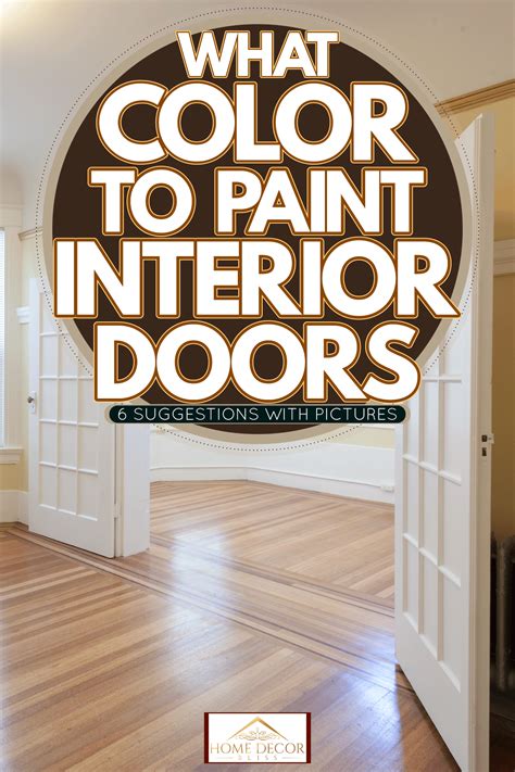 What Color To Paint Interior Doors 6 Suggestions With Pictures Artofit