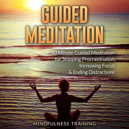 End procrastination hypnosis is free and effective with the default settings. Guided Meditation: 30 Minute Guided Meditation for ...