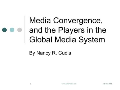 Media Convergence And The Players In The Global Media System Ppt