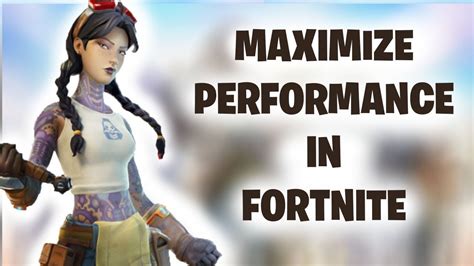 How To Maximize Performance In Fortnite Youtube
