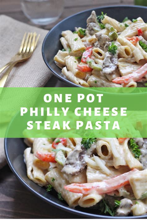 One Pot Philly Cheesesteak Pasta Cheese Steak Sandwich Philly Cheese
