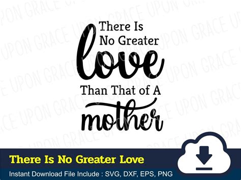 There Is No Greater Love Than That Of A Mother Svg Vectorency