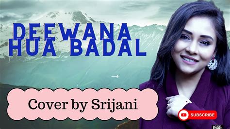 1 Deewana Hua Badal Cover Srijani 2023 YouTube