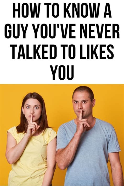 How To Know If A Guy Youve Never Talked To Likes You Body Language