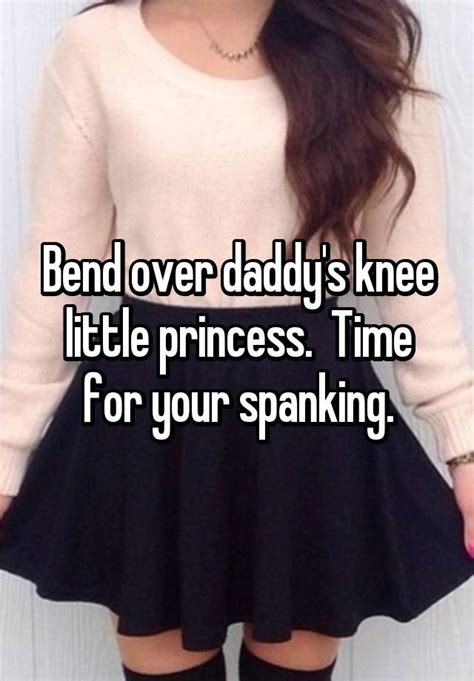 Bend Over Daddy S Knee Little Princess Time For Your Spanking