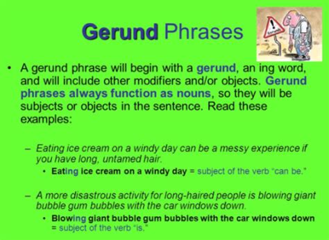 Examples of gerunds or gerund phrases used as the subject:. Subject-verb agreement when using a noun phrase or gerund ...