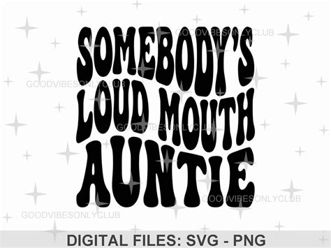 somebody s loud mouth auntie svg png retro wavy text svg funny shirt groovy aunt sublimation