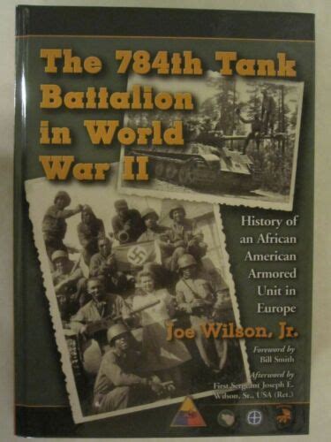The 784th Tank Battalion In World War Ii History Of An African