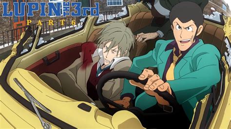 Lupin The 3rd Part 6 Official Lupin Iii And Daisuke Jigen Trailer