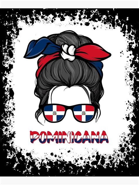 Messy Bun Hair Dominicana Dominican Girl Dominican Republic Poster For Sale By Lori0595