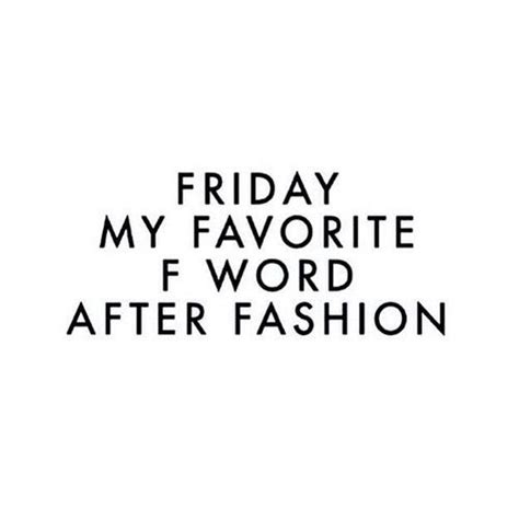 Quote Fashion And Friday Image Friday Fashion Quotes Its Friday