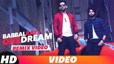 one dream remix video babbal rai and preet hundal punjabi remix video 2018 speed records