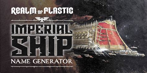 Ship Name Generator Imperium 40k — Realm Of Plastic