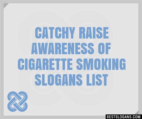 Catchy Raise Awareness Of Cigarette Smoking Slogans
