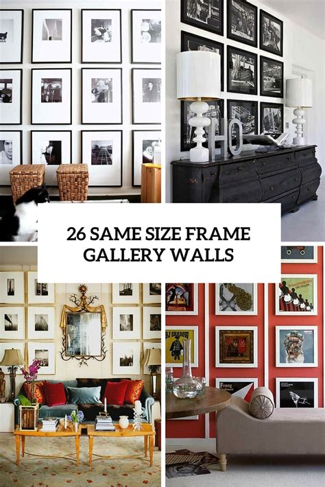 Arranging a photo wall is a great way to show your favorite moments with family and friends, as well as display photos of special events such as weddings or exotic vacation. 26 Gallery Wall Ideas With Same Size Frames - Shelterness