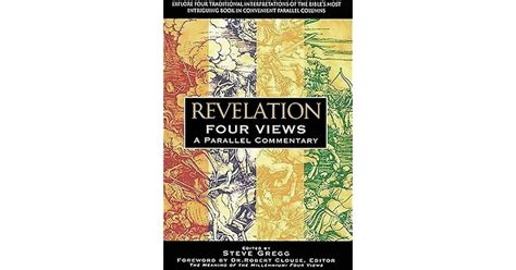 Revelation Four Views A Parallel Commentary By Steve Gregg — Reviews