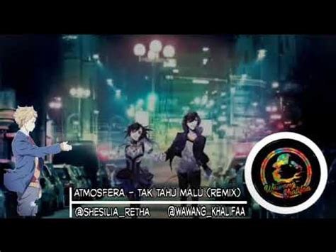 Chordify is your #1 platform for chords. Atmosfera-Tak tahu malu (Remix) - YouTube