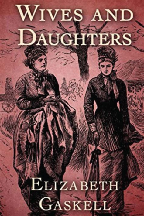 Wives And Daughters By Elizabeth Gaskell Goodreads