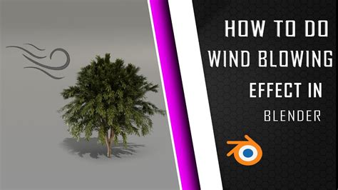 How To Do Wind Effect In Blender 28 Blender Tutorial Youtube