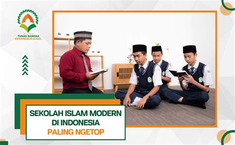 Sekolah Islam Modern Di Indonesia Paling Ngetop Smpip Tunas Bangsa