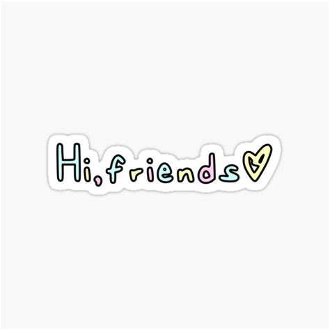Hi Friends Sticker By Makieroon Redbubble