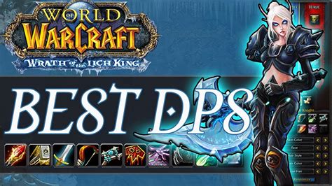 Best Dps In Wotlk Classic Tier List And Rankings For Icc Youtube