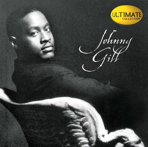 Ultimate Collection Johnny Gill Compilation By Johnny Gill Spotify