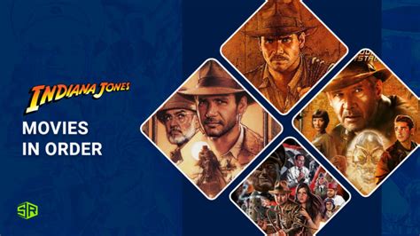 Indiana Jones Movies In Order In Us
